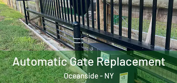 Automatic Gate Replacement Oceanside - NY