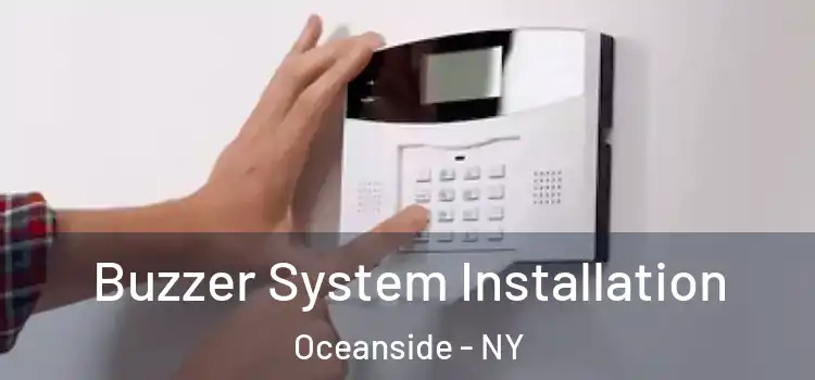 Buzzer System Installation Oceanside - NY