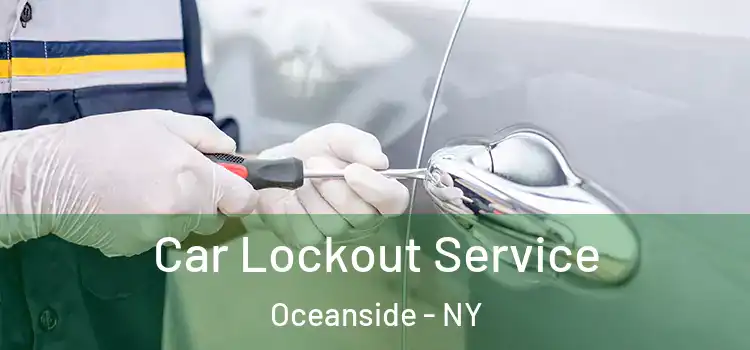 Car Lockout Service Oceanside - NY
