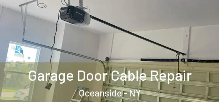  Garage Door Cable Repair Oceanside - NY
