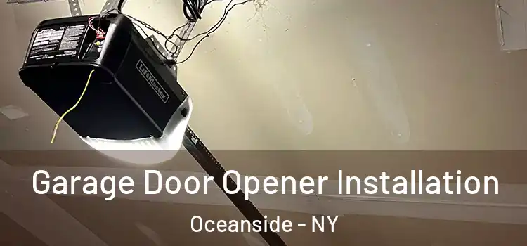  Garage Door Opener Installation Oceanside - NY