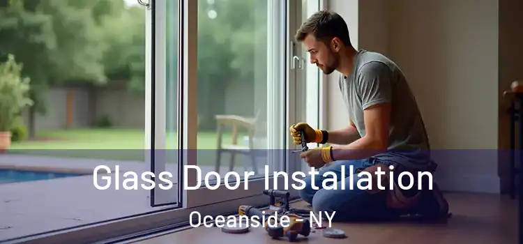 Glass Door Installation Oceanside - NY