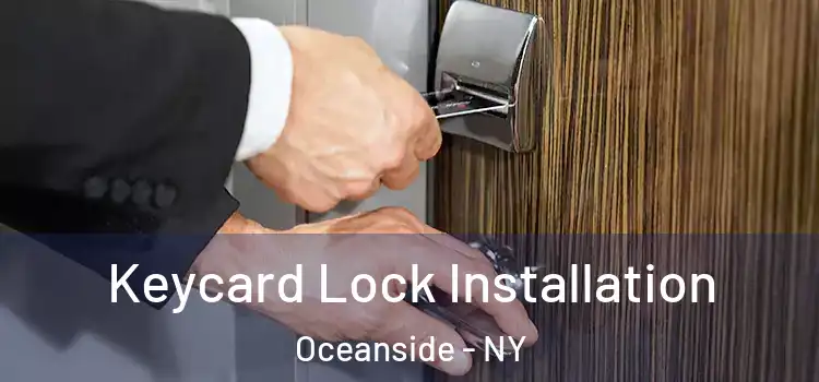 Keycard Lock Installation Oceanside - NY