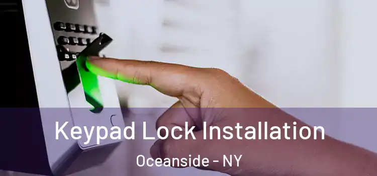 Keypad Lock Installation Oceanside - NY