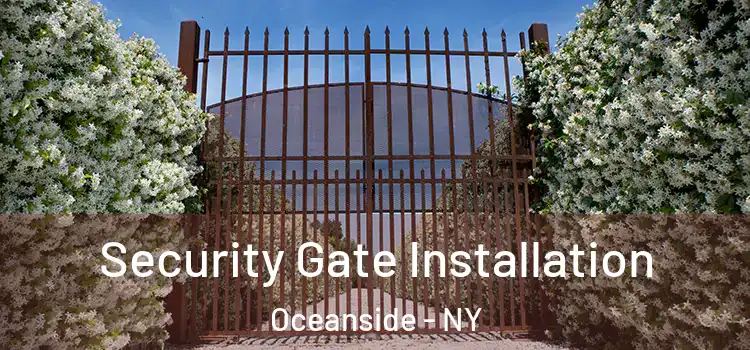 Security Gate Installation Oceanside - NY