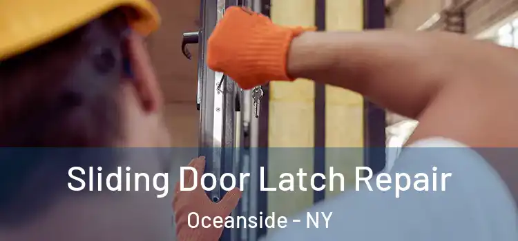 Sliding Door Latch Repair Oceanside - NY